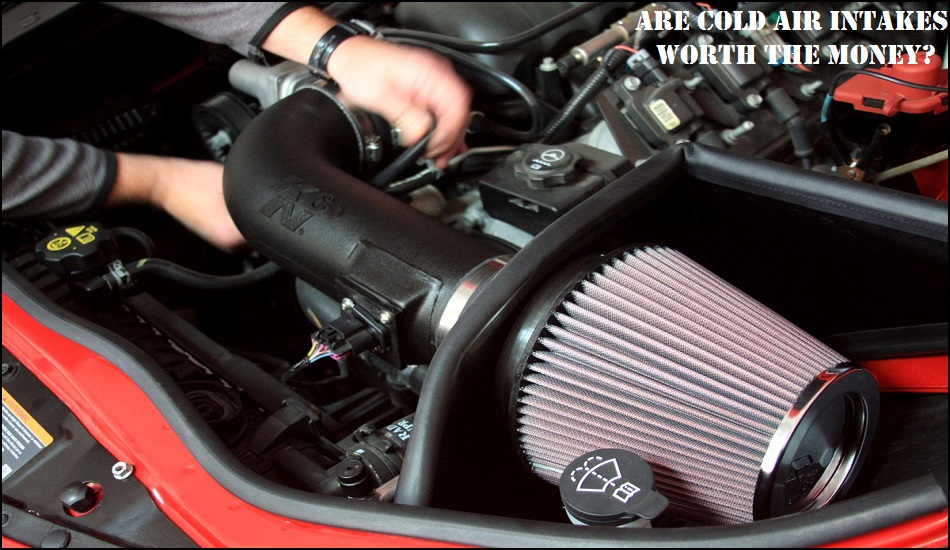 Are cold air intakes worth the money?