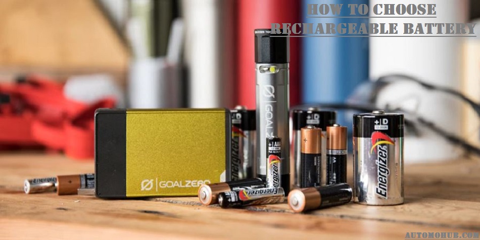 How to choose Rechargeable Battery