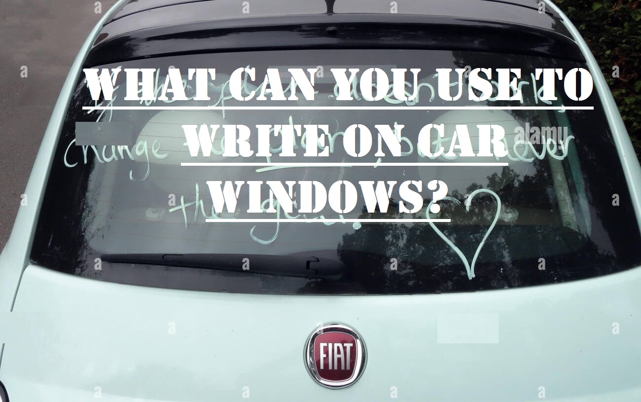 what to Write On Car Windows
